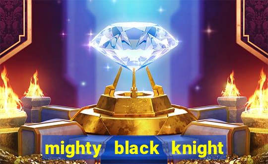 mighty black knight slot game