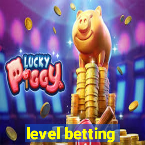 level betting