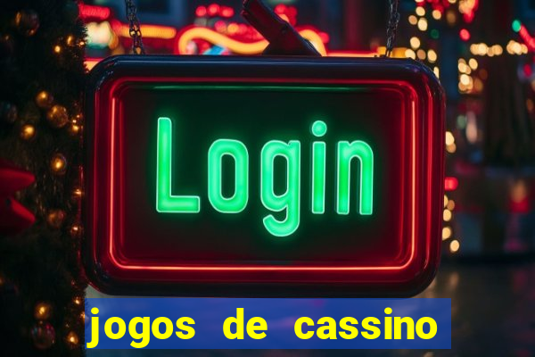 jogos de cassino que dá dinheiro