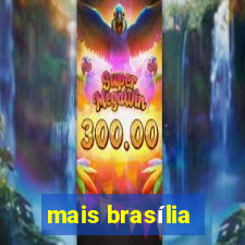 mais brasília