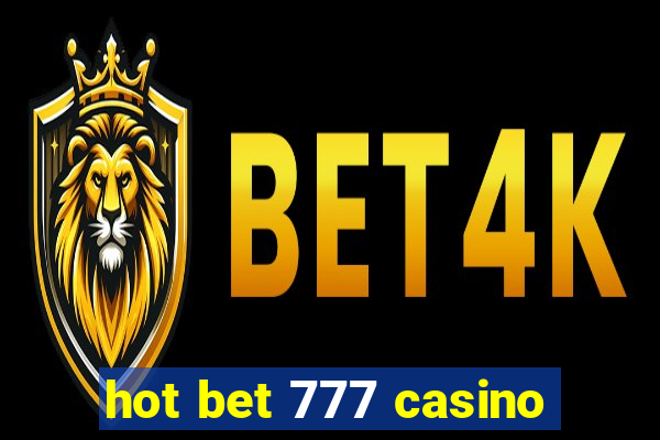 hot bet 777 casino