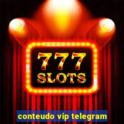 conteudo vip telegram