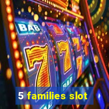 5 families slot