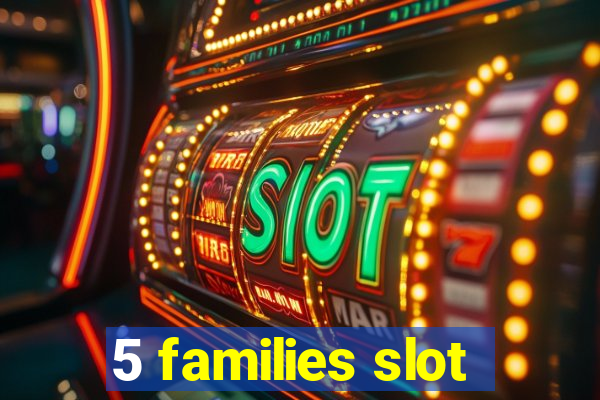 5 families slot