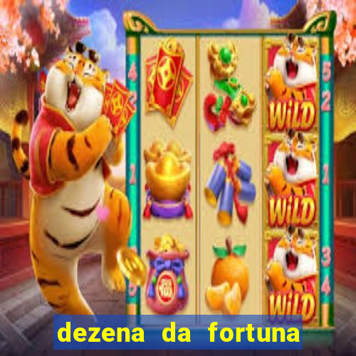 dezena da fortuna como funciona