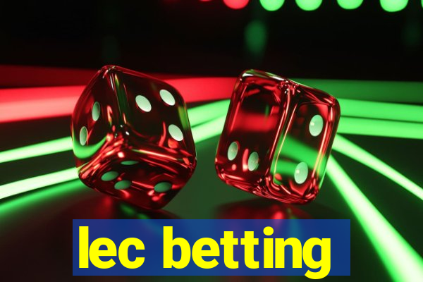 lec betting