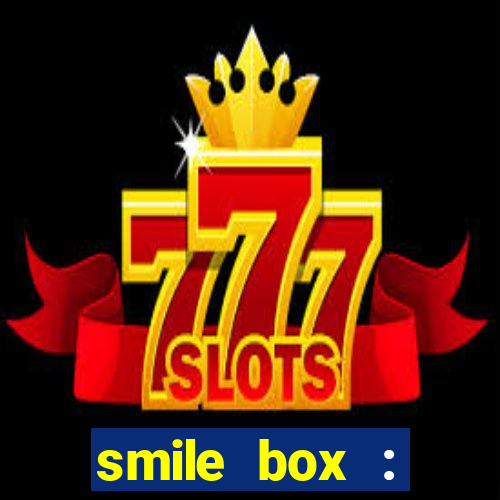 smile box : victory collector