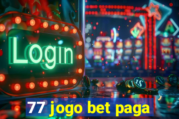 77 jogo bet paga