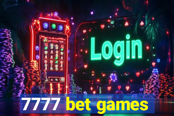 7777 bet games