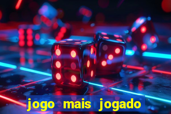 jogo mais jogado do mundo online