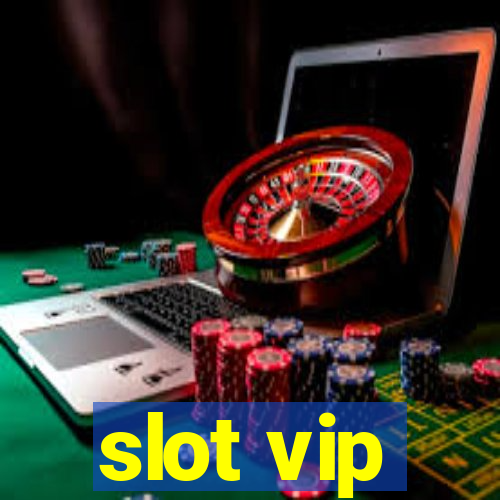 slot vip