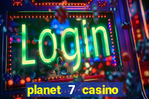 planet 7 casino bonus codes