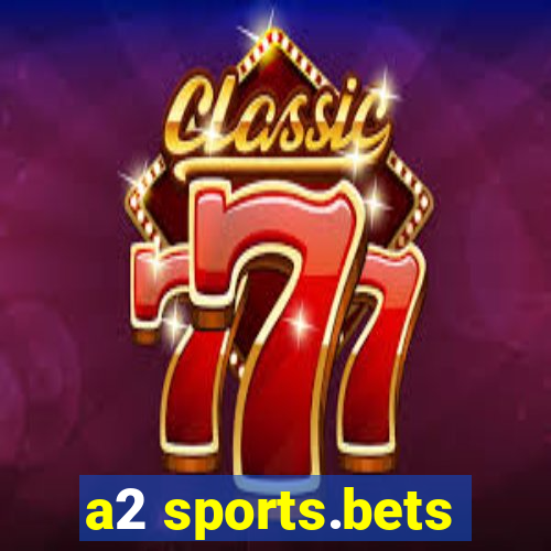 a2 sports.bets