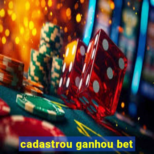 cadastrou ganhou bet