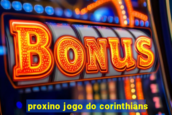 proxino jogo do corinthians