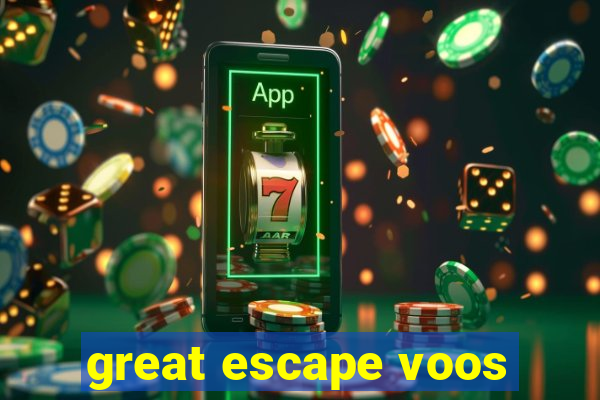 great escape voos