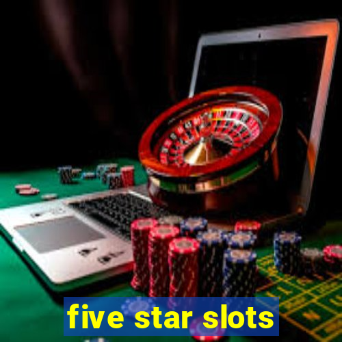 five star slots