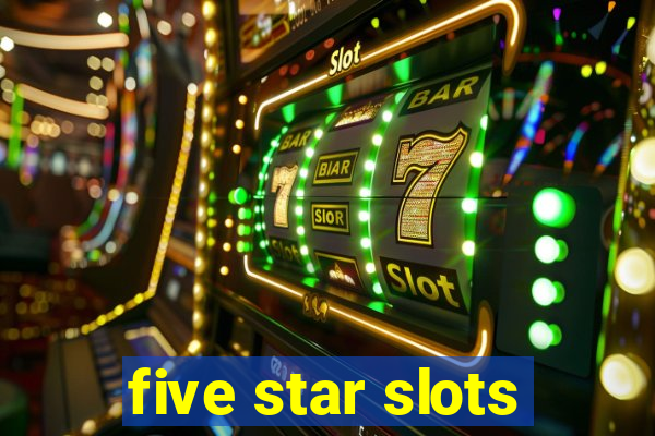 five star slots