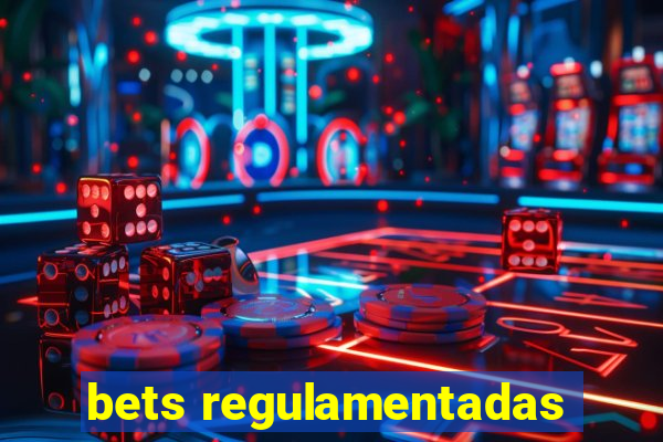 bets regulamentadas