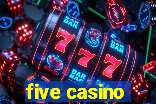 five casino