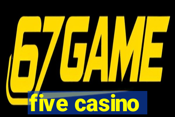 five casino