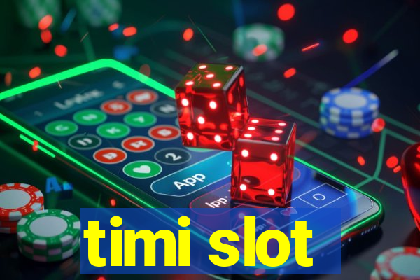 timi slot