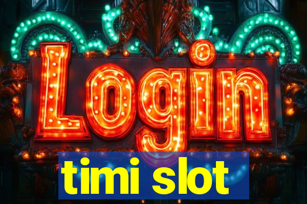 timi slot