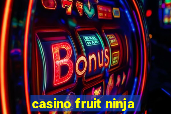 casino fruit ninja