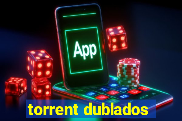 torrent dublados