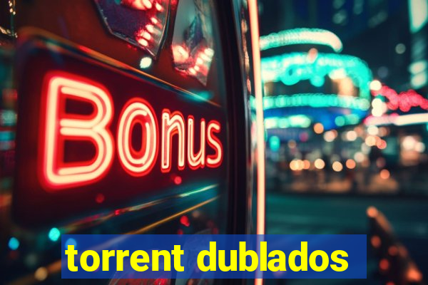 torrent dublados