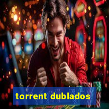 torrent dublados