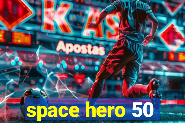 space hero 50