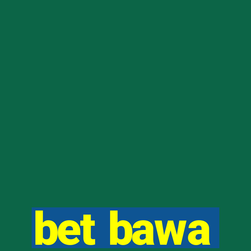 bet bawa