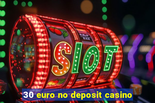 30 euro no deposit casino