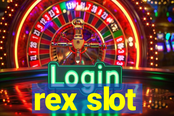 rex slot