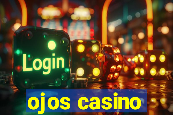 ojos casino