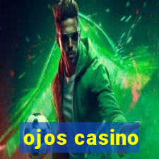 ojos casino