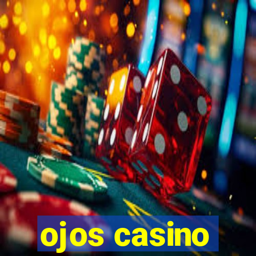 ojos casino