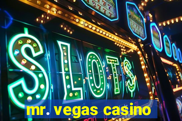 mr. vegas casino