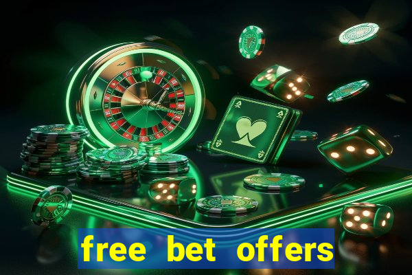 free bet offers with no deposit