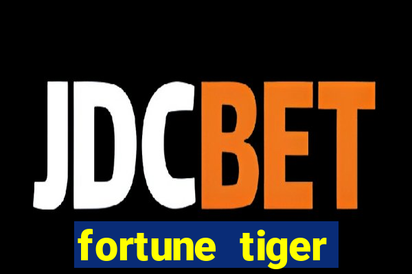 fortune tiger dinheiro infinito