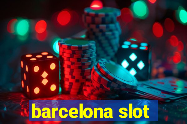 barcelona slot