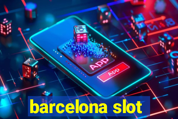 barcelona slot