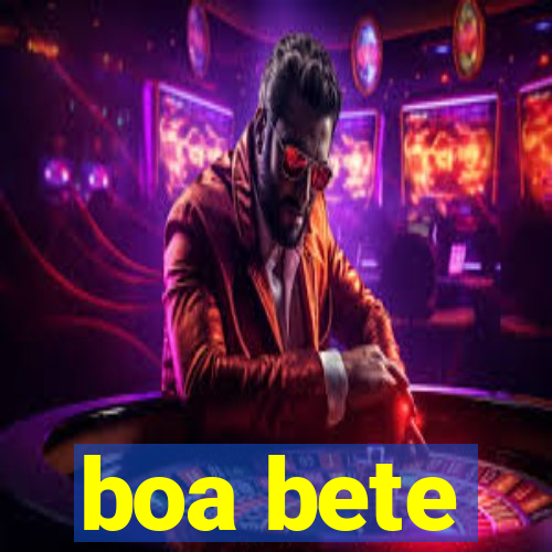 boa bete