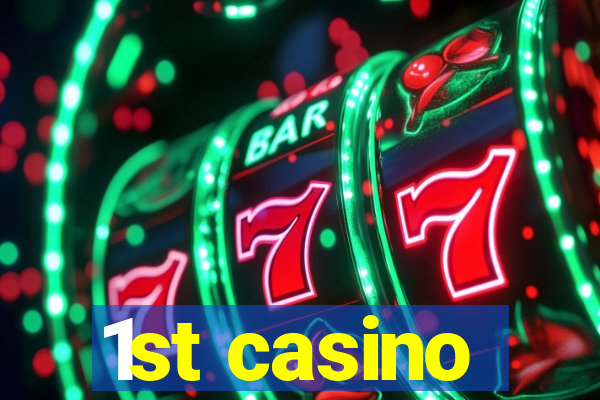 1st casino