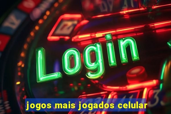 jogos mais jogados celular