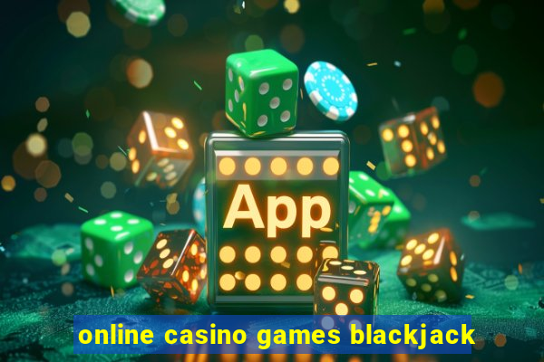 online casino games blackjack