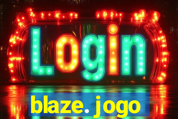 blaze. jogo