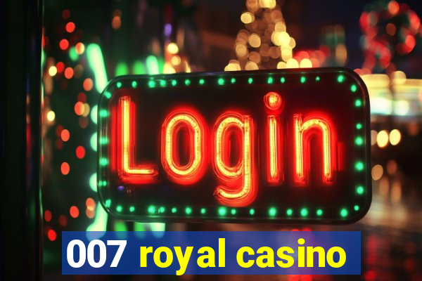 007 royal casino