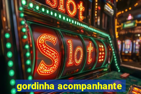 gordinha acompanhante